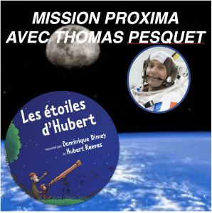 Mission Proxima avec le livre de Dominique Dimey Thomas Pesquet emporte Hubert Reeves dans les étoiles